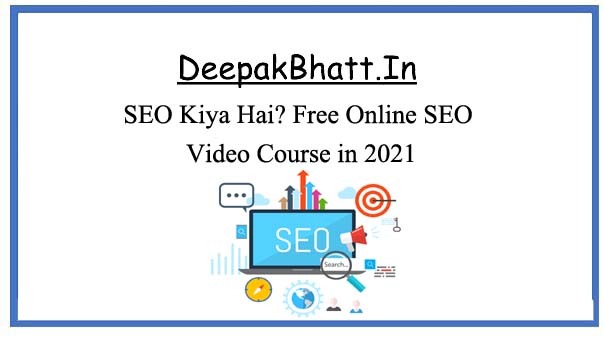 SEO Kiya Hai Free Online SEO Video Course in 2021