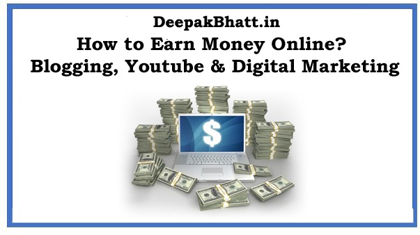 How to Earn Money Online? Blogging, Youtube & Digital Marketing in 2022