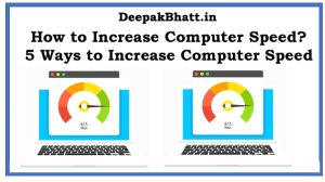 How to Increase Computer Speed? 5 Ways to Increase Computer Speed