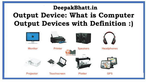 What is Computer Output Devices with Definition in 2023