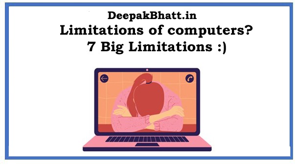What are the limitations of computers? 7 Big Limitations