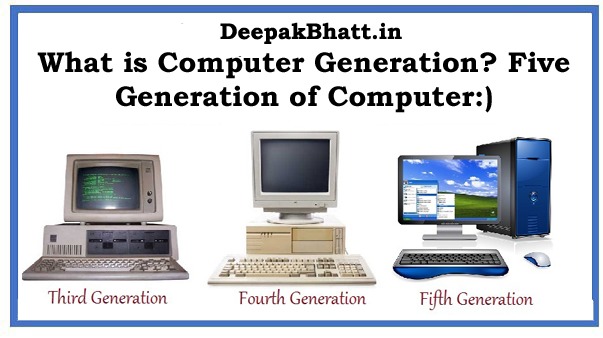 What is Computer Generation? Five Generation of Computer in 2022