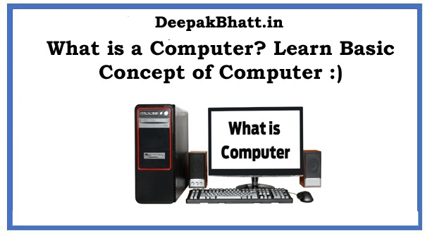 What is a Computer? Learn Basic Concept of Computer in 2022
