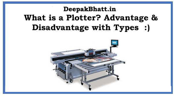 What is a Plotter? Advantage & Disadvantage with Types in 2022