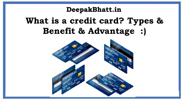 What is a credit card? Types & Benefit & Advantage Full Concept in 2022