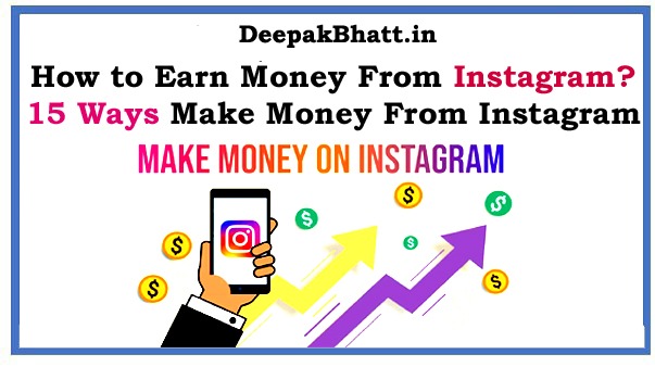 How to Earn Money From Instagram? Top 15 Ways to Make Money From Instagram