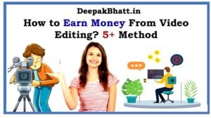 Read more about the article How to Earn Money From Video Editing? 5+ Method in 2023