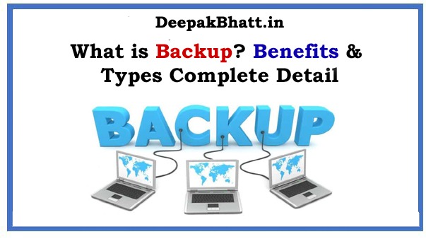 What is Backup? Benefits & Types Complete Detail in 2022