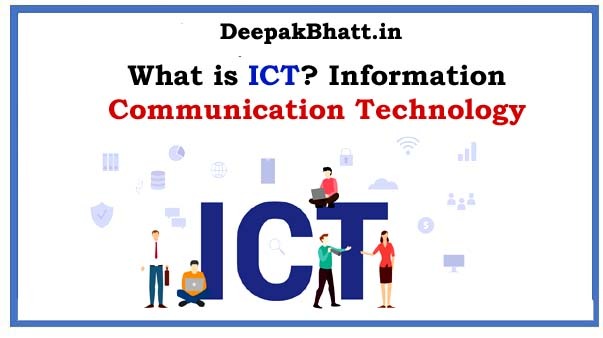 What is ICT? Information Communication Technology