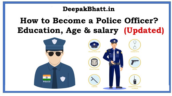 How to Become a Police Officer? Education, Age & salary