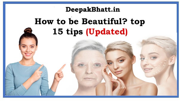 How to be Beautiful? top 15 tips in 2022