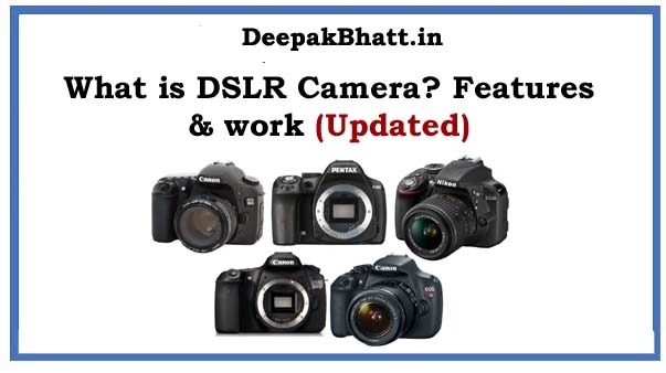 What is DSLR Camera? Features & work