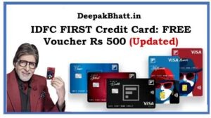 IDFC FIRST Credit Card: FREE Voucher Rs 500