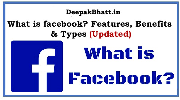 What is facebook? Features, Benefits & Types in 2023