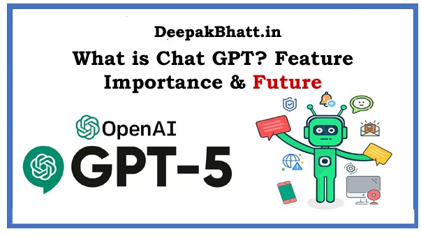 What is Chat GPT? Feature, Importance & Future
