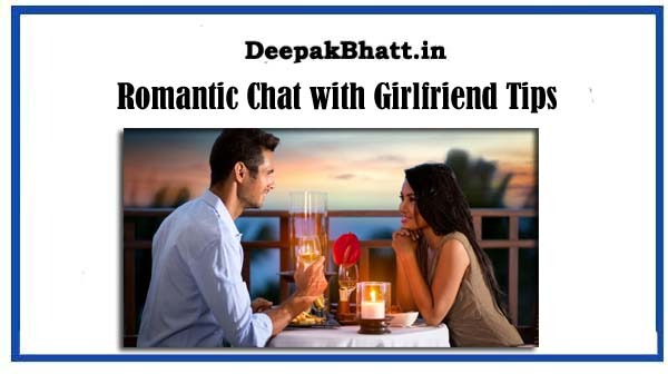Romantic Chat with Girlfriend Tips