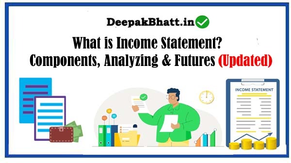What is Income Statement? Components, Analyzing & Futures