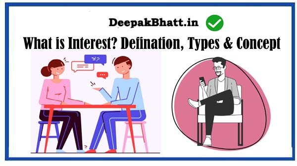What is Interest? Defination, Types & Concept