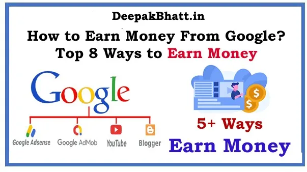 How to Earn Money From Google? Top 8 Ways to Earn Money