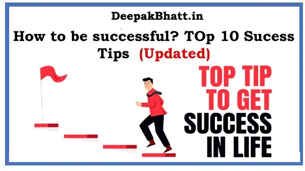 How to be successful TOp 10 Sucess Tips in 2022