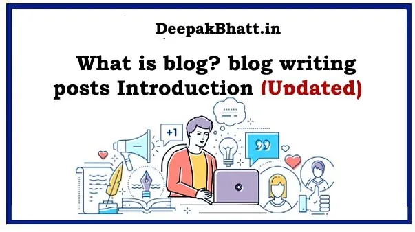 What is blog? blog writing, posts