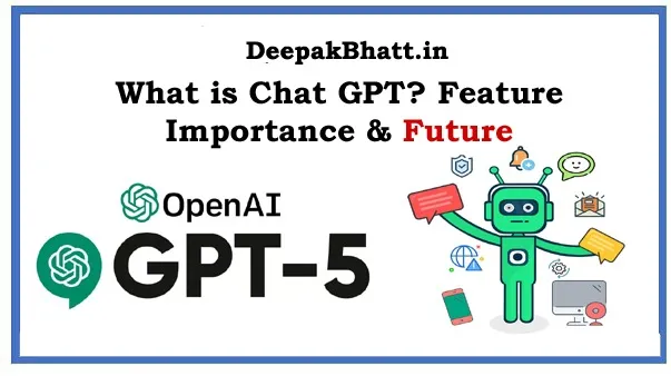What is Chat GPT? Feature, Importance & Future