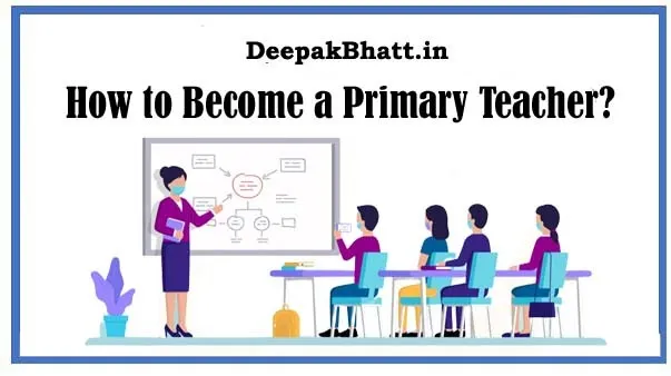 How to Become a Primary Teacher?