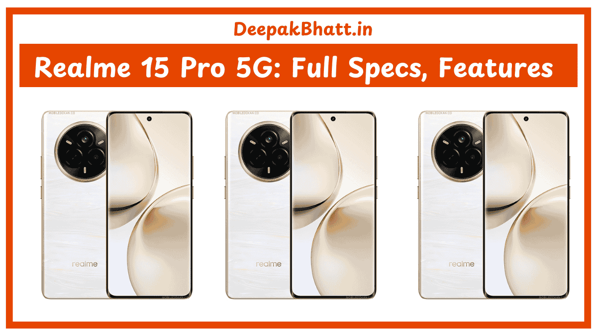 Realme 15 Pro 5G: Full Specs, Features & Expected Price in India